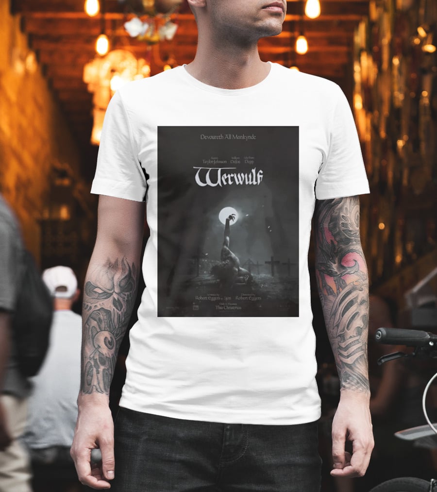 Werwulf Devoureth All Mankynde Featuring Aaron Taylor Johnson Willem Dafoe Lily Rose Depp T-Shirt