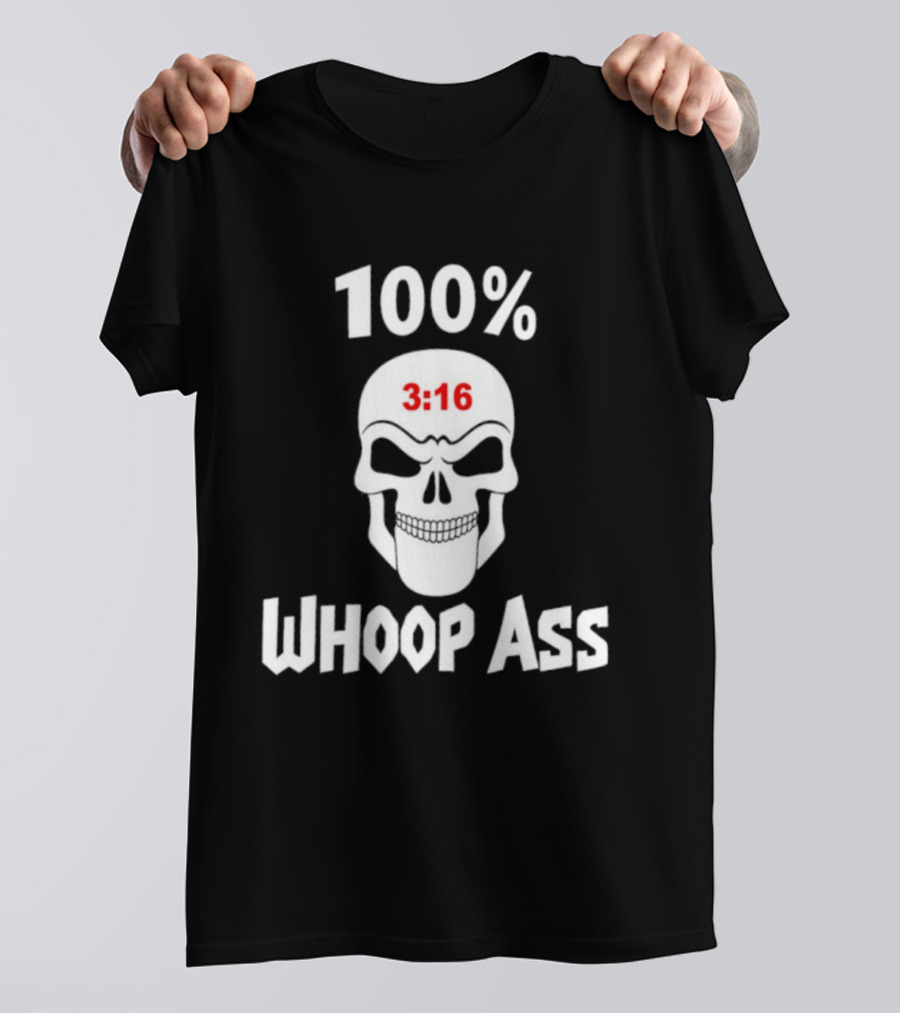 100 Percent Whoop Ass Skull 3:16 T-Shirt