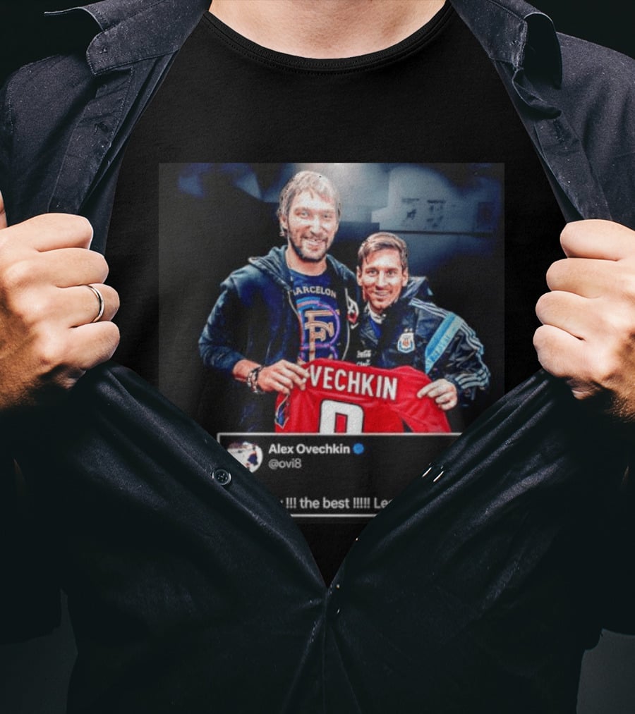 Barcelone Ovechkin Messi Just Wow The Best T-Shirt
