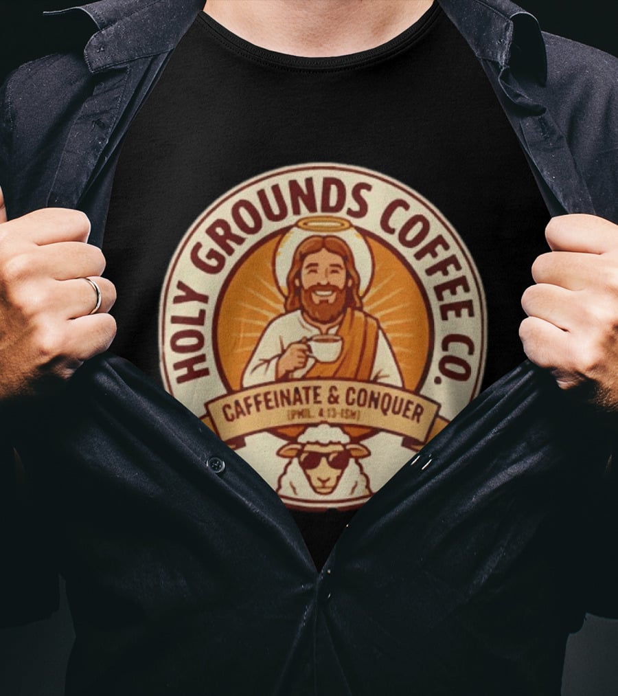 Christian Jesus Holy Grounds Coffee Caffeinate Conquer T-Shirt