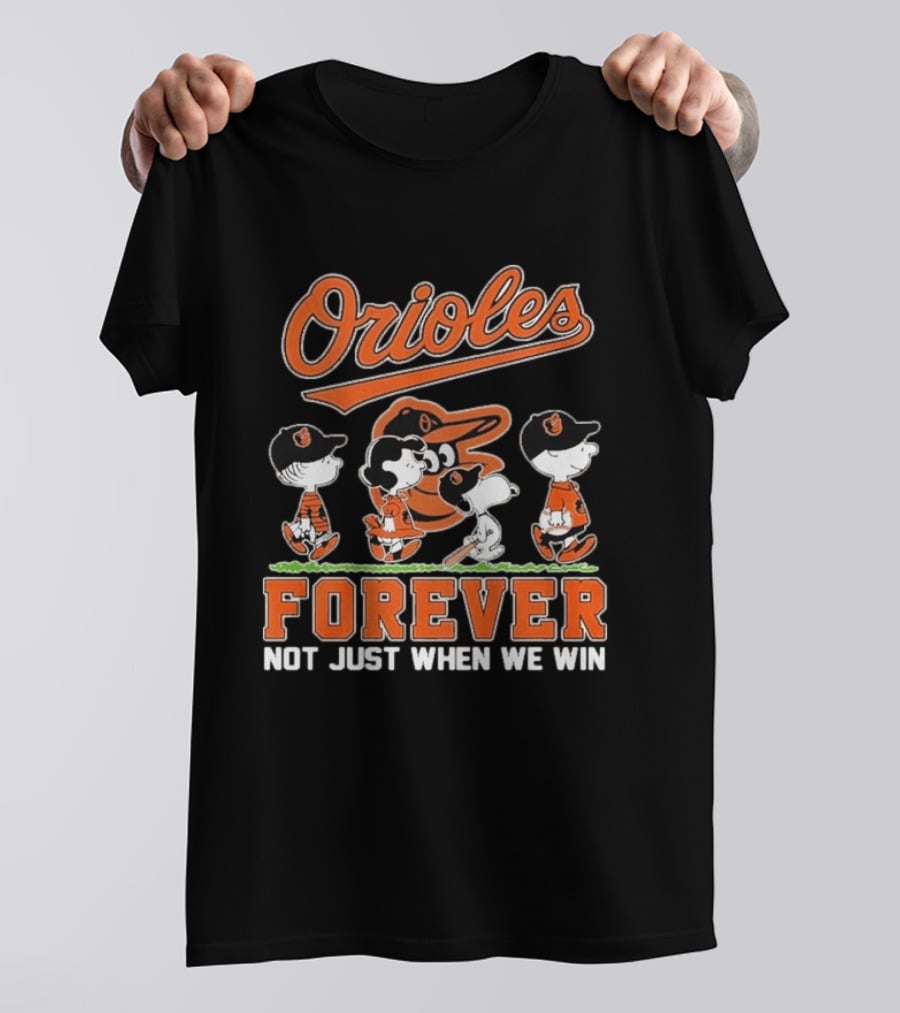 Orioles Forever Not Just When We Win Peanuts T-Shirt