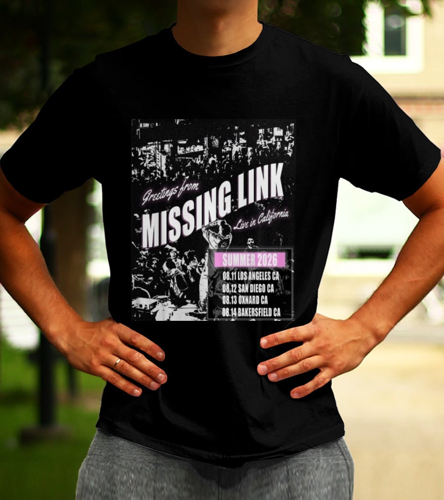 Greetings From Missing Link Summer 2026 Live In California Los Angeles San Diego Oxnard Bakersfield Tour Dates T-Shirt