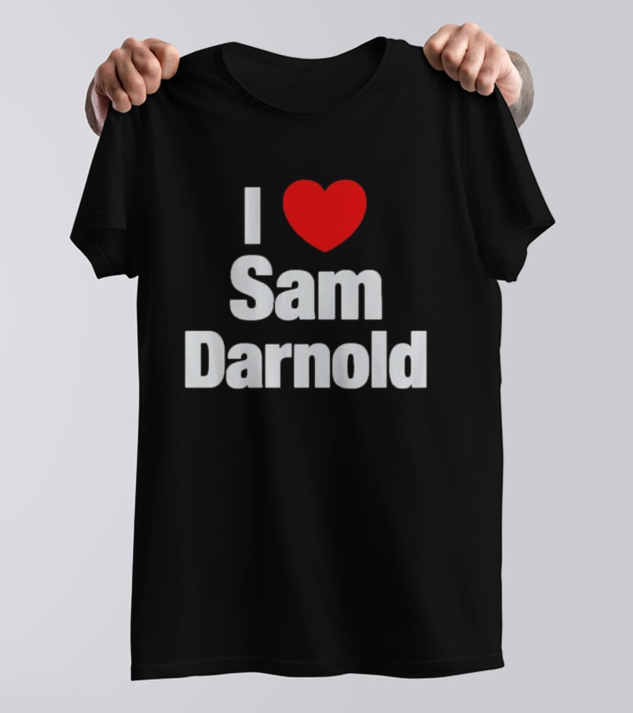 I Love Sam Darnold Fan T-Shirt