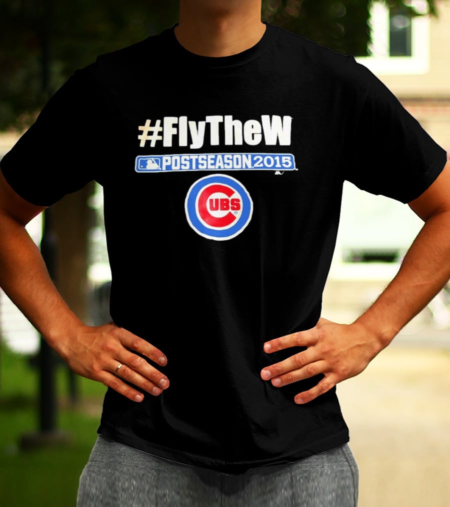 #FlyTheW Chicago Cubs Postseason 2015 T-Shirt