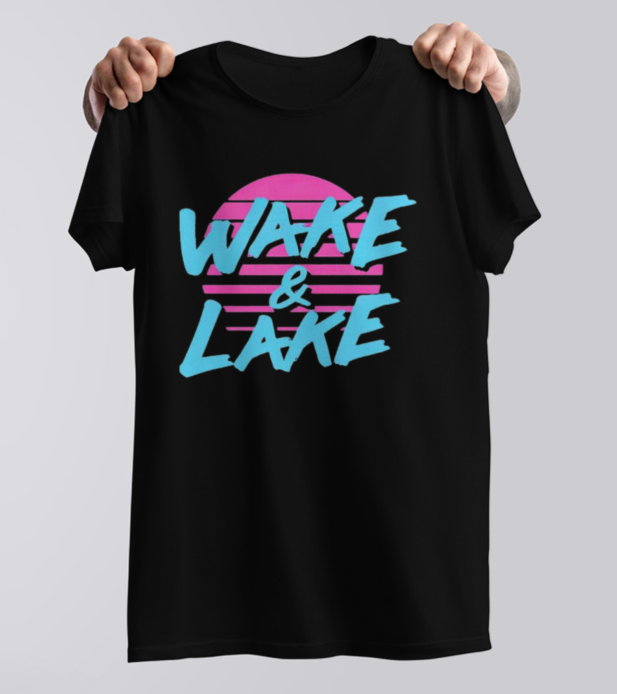 Wake And Lake All Season T-Shirt