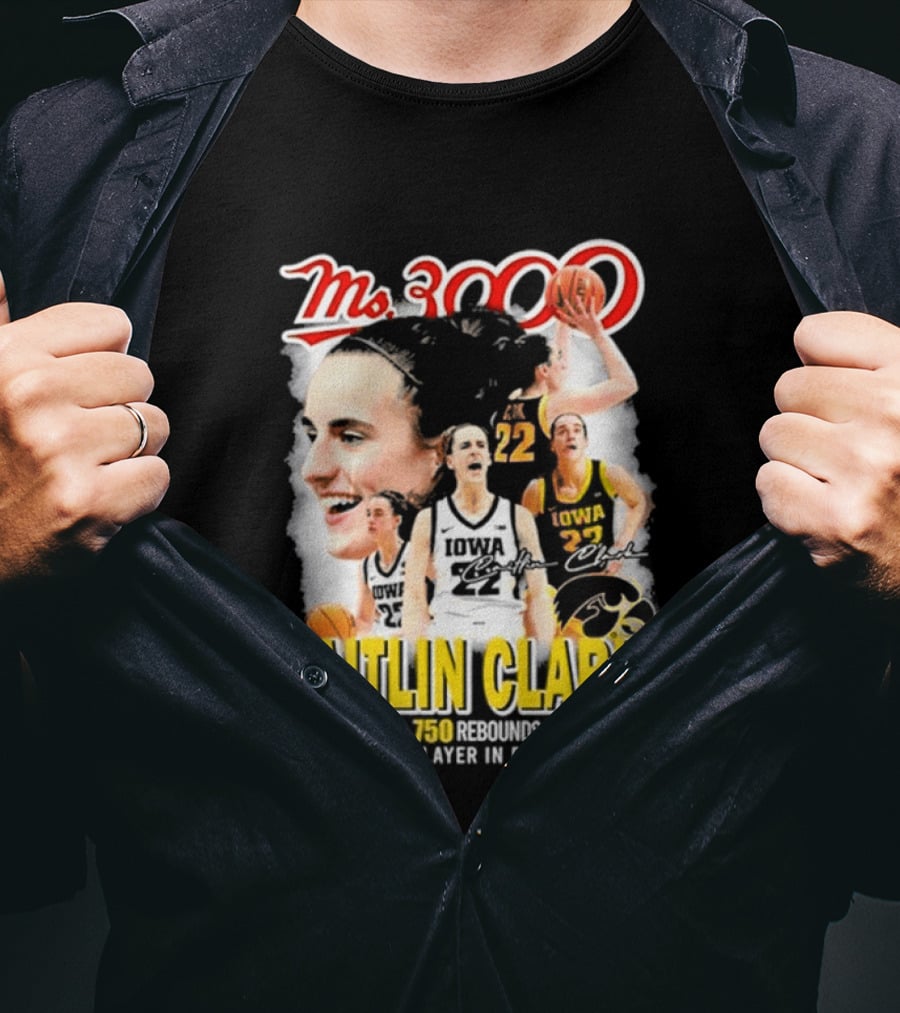 Ms 3000 Caitlin Clark Iowa Hawkeyes 3000 Points 750 Rebounds 750 Assists T-Shirt