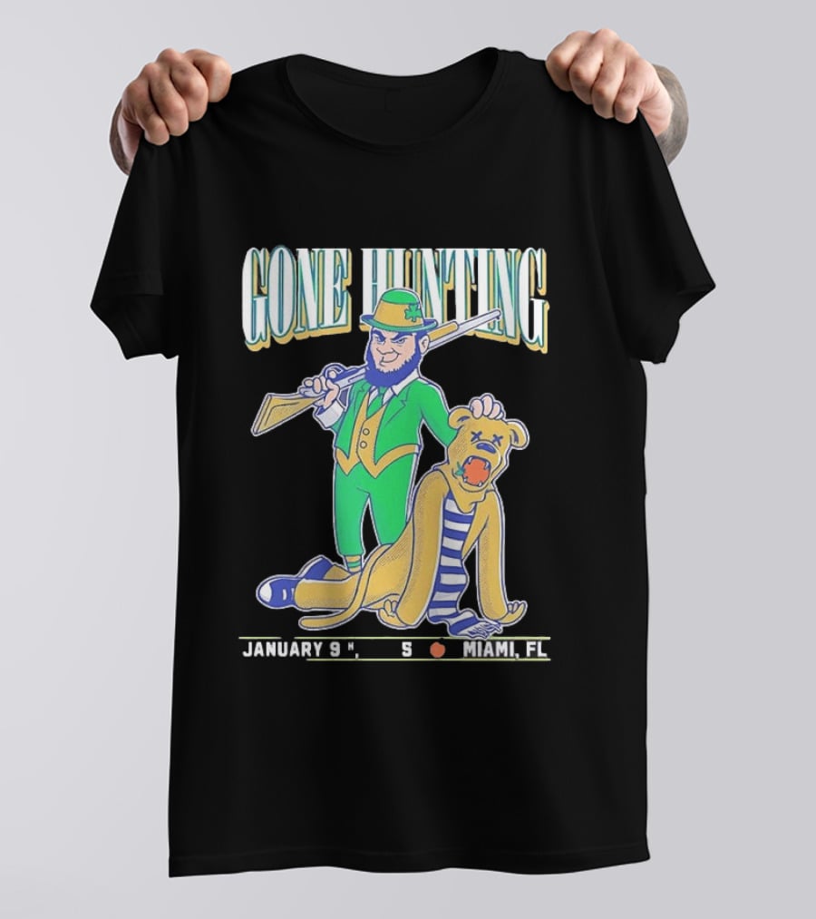Notre Dame Fighting Irish Gone Hunting January 9 Miami FL T-Shirt