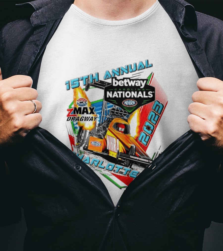 15th Annual Betway Carolina Nationals NHRA 2023 Charlotte NC Zmax Dragway T-Shirt
