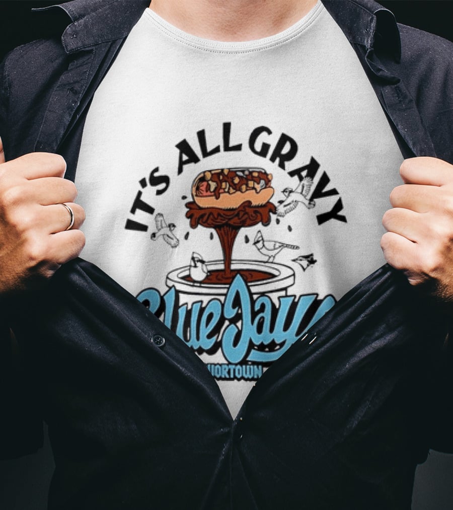 Flavortown It's All Gravy Blue Jays Sandwich Fountain T-Shirt