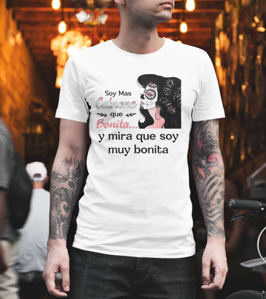 Soy Mas Cabrona Que Bonita Y Mira Que Soy Muy Bonita Girl Butterfly Image T-Shirt