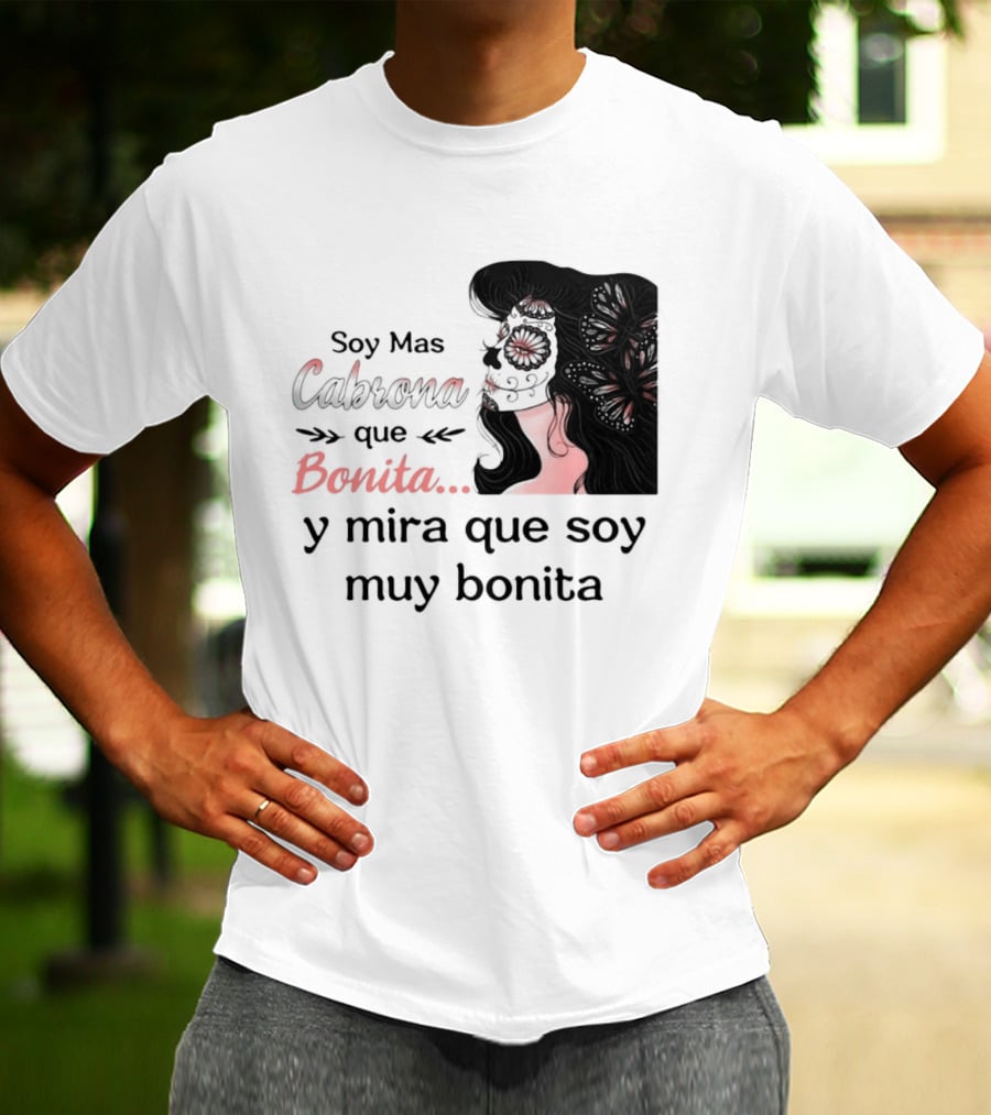 Soy Mas Cabrona Que Bonita Y Mira Que Soy Muy Bonita Girl Butterfly Image T-Shirt