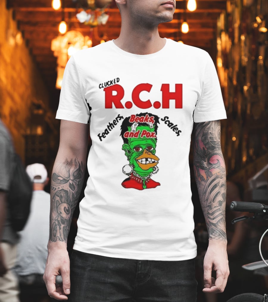 Clucked RCH Feathers Beaks Scales And Pox Green T-Shirt