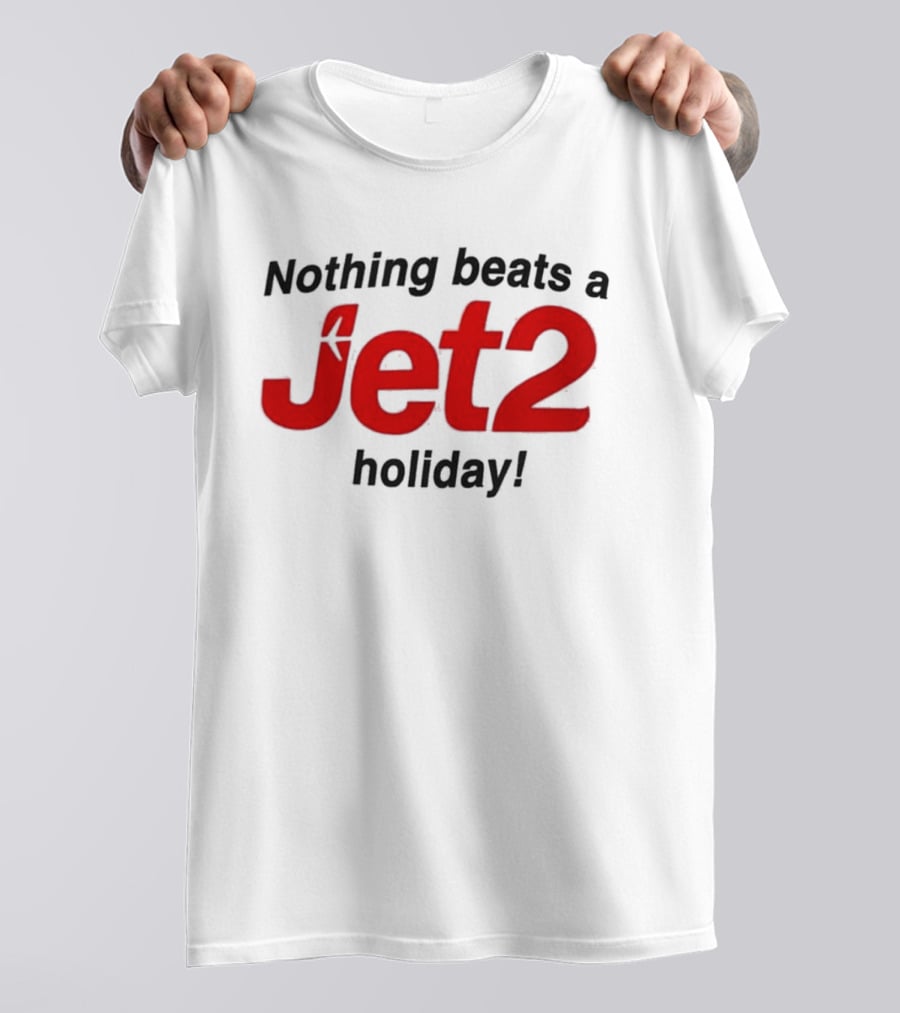 Nothing Beats A Jet2 Holiday Travel Escape T-Shirt