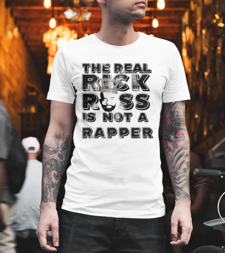 The Real Rick Ross Crown Portrait Is Not A Rapper T-Shirt