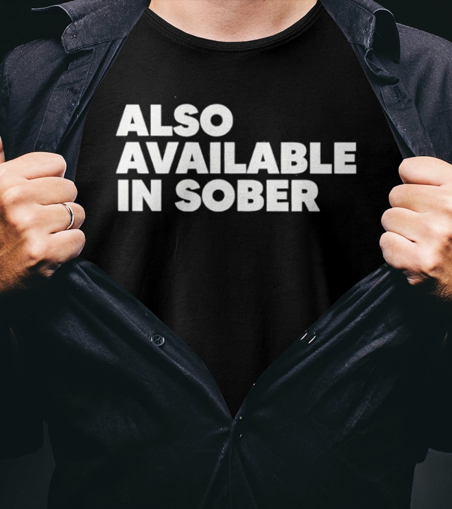 Also Available In Sober T-Shirt