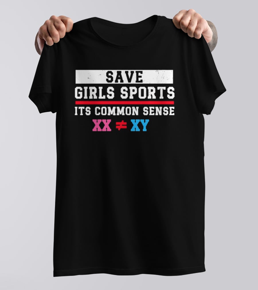 Save Girls Sports Its Common Sense XX Does Not Equal XY T-Shirt