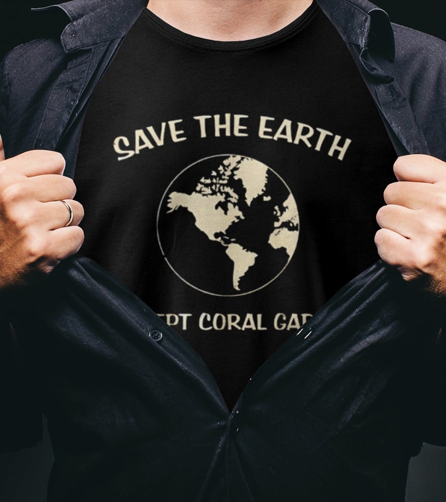 Save The Earth Except Coral Gables Florida Earth Map T-Shirt