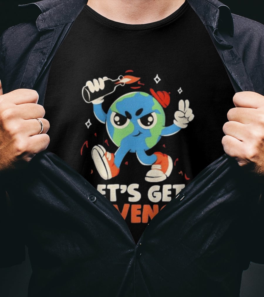 Molotov Cocktail Earth Let's Get Revenge Planet Earth T-Shirt