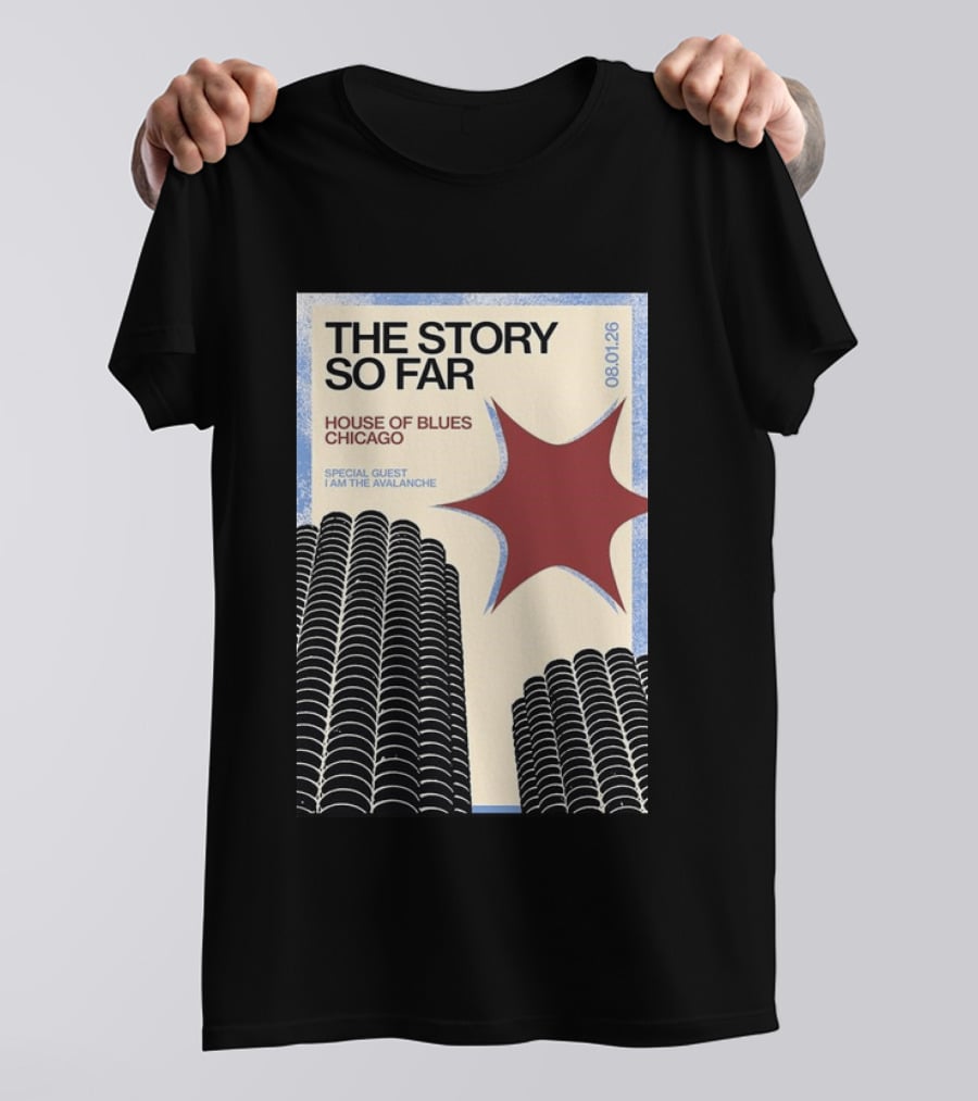 The Story So Far House Of Blues Chicago 08.01.26 Special Guest I Am The Avalanche T-Shirt