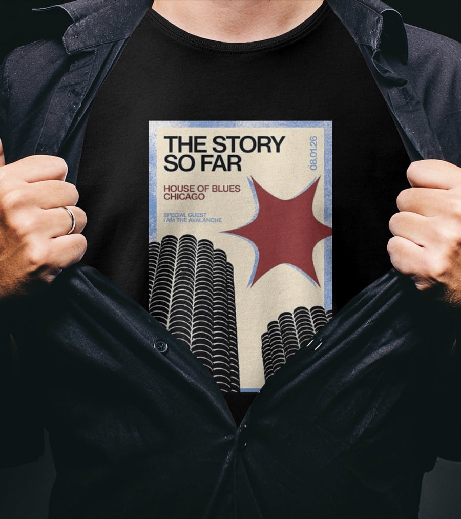 The Story So Far House Of Blues Chicago 08.01.26 Special Guest I Am The Avalanche T-Shirt