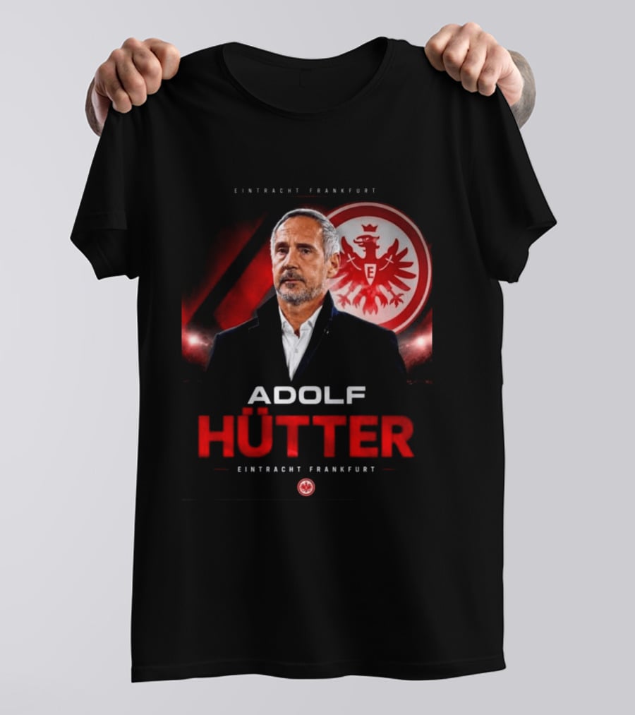 Eintracht Frankfurt Adolf Hütter T-Shirt