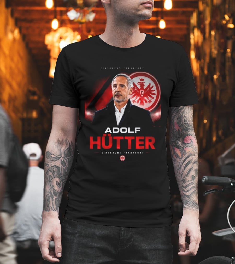 Eintracht Frankfurt Adolf Hütter T-Shirt
