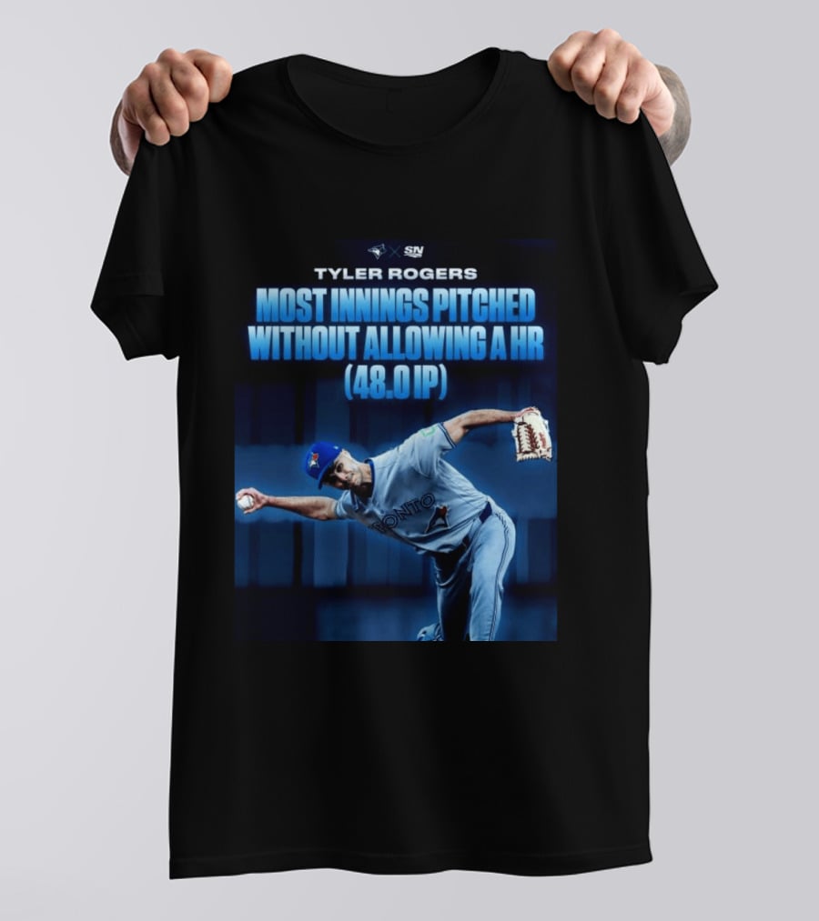 Tyler Rogers Most Innings Pitched Without Allowing A HR 48.0 IP Toronto T-Shirt