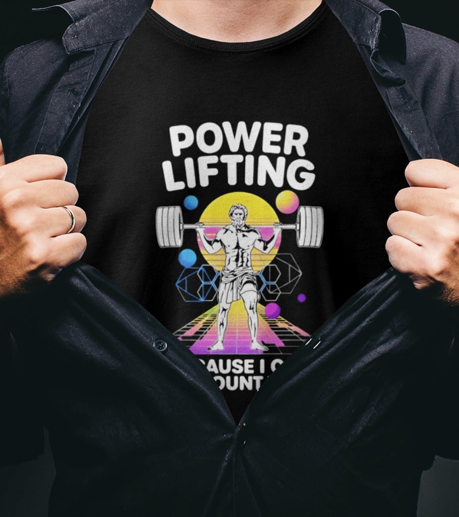 Power Lifting Because I Can Only Count To Five Retro Barbell Gym Workout Humor T-Shirt