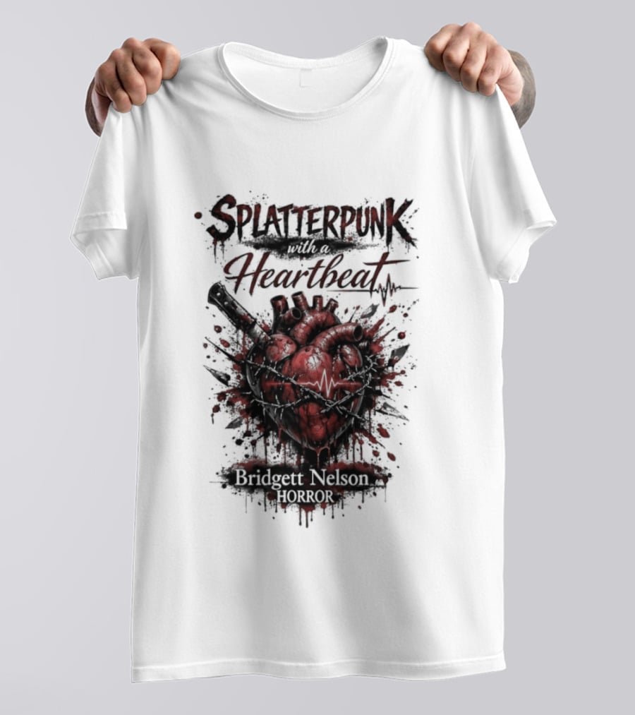 Splatterpunk With Heartbeat Bridgett Nelson Horror T-Shirt