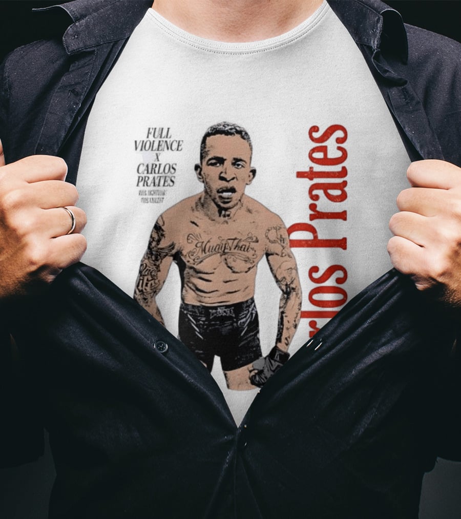Carlos Prates Muay Thai Full Violence 100 Percent Nightmare T-Shirt