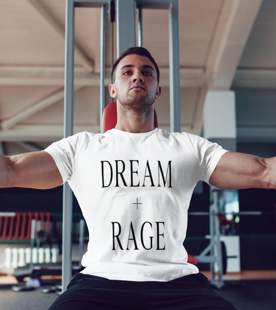 Dream + Rage Motivational Words T-Shirt