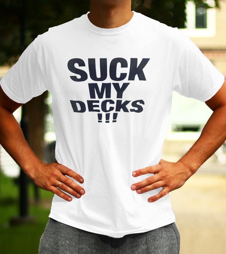 Suck My Decks DJ Music Turntable Disc Jockey Fun T-Shirt