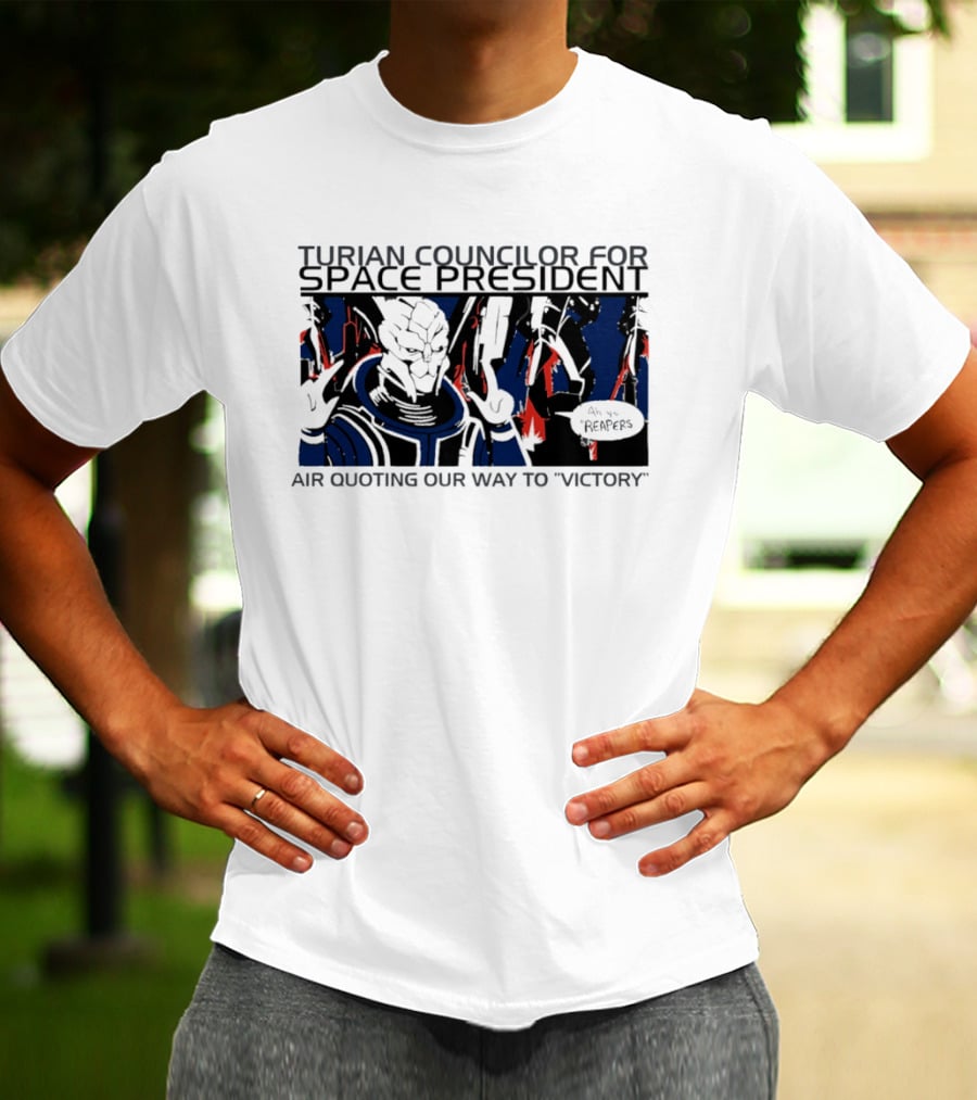 Turian Councilor Space President Air Quoting Our Way To Victory Aye Reapers T-Shirt
