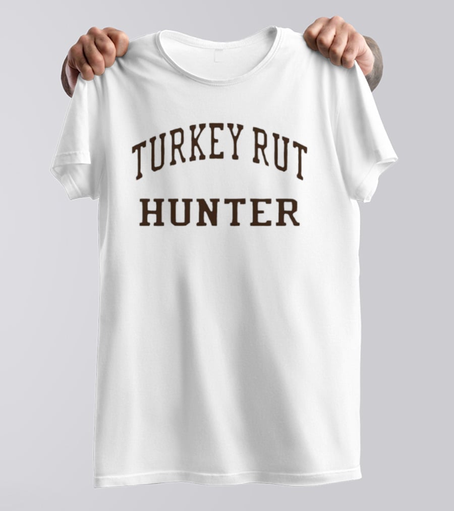 Turkey Rut Hunter Hunting Season Outdoors T-Shirt