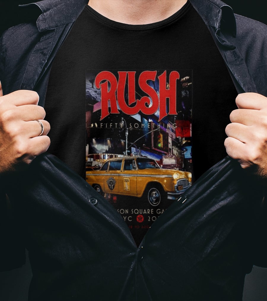 Rush Fifty Something Madison Square Garden NYC 2026 Taxi T-Shirt