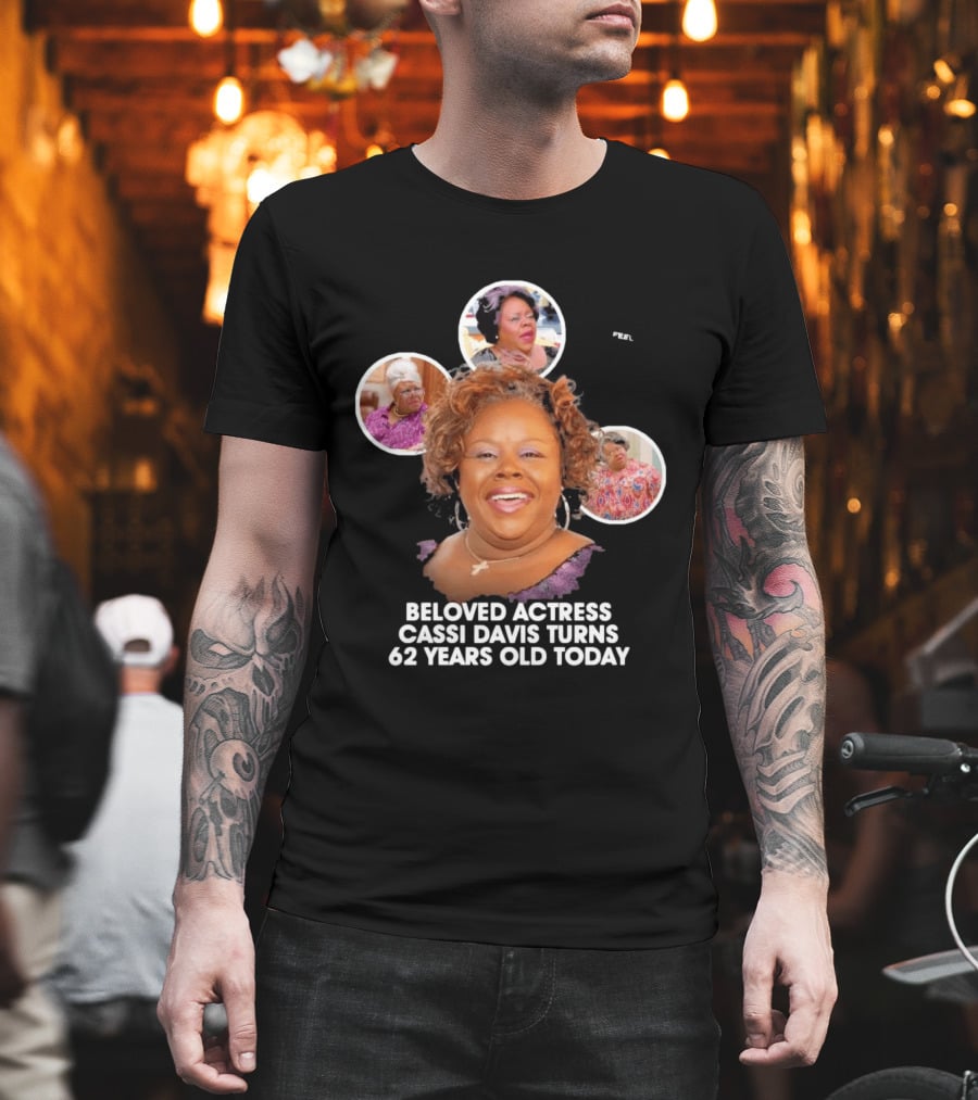 Beloved Actress Cassi Davis Turns 62 Years Old Today T-Shirt