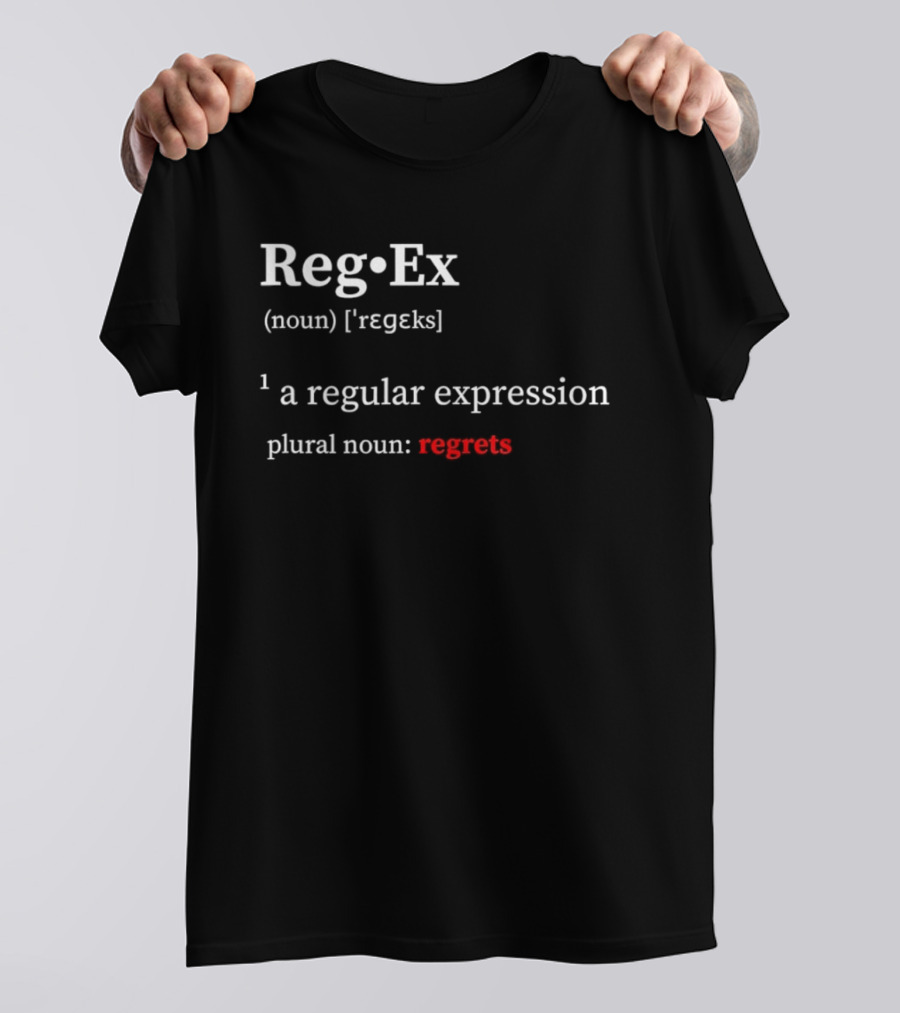 Reg Ex Noun Regular Expression Plural Noun Regrets T-Shirt