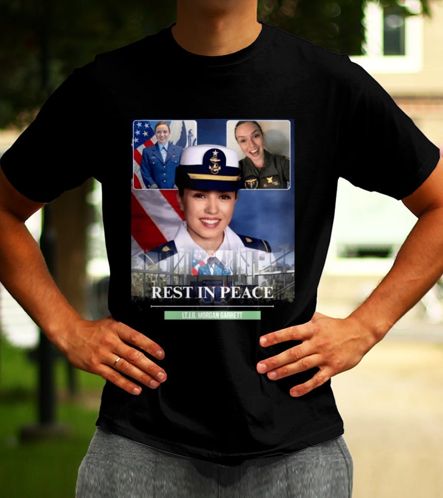 Rest In Peace LT.J.G. Morgan Garrett Memorial Honor T-Shirt