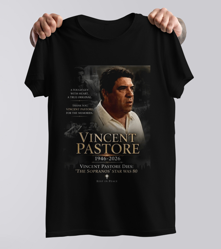 Vincent Pastore 1946 2026 The Sopranos Star A Tough Guy With Heart T-Shirt