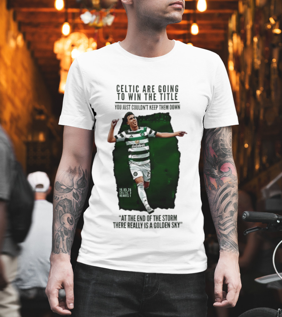 Celtic Are Going To Win The Title Matt O'Riley Celtic 3 Hearts 1 16 05 26 Golden Sky T-Shirt