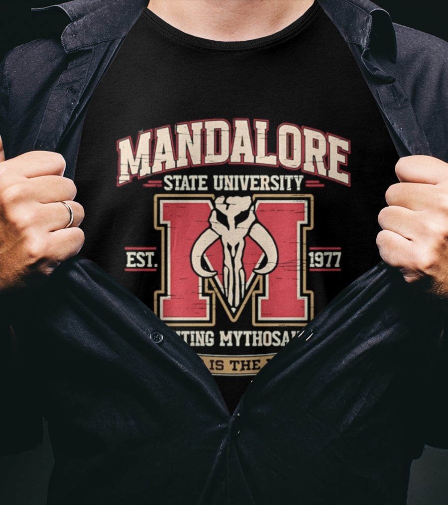 Mandalore State University Fighting Mythosaurs Est 1977 This Is The Way T-Shirt