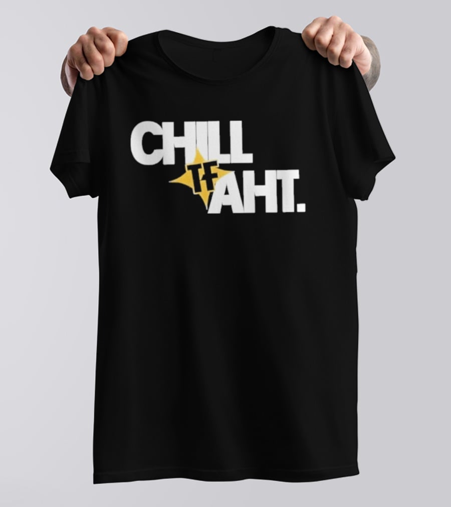 Original Chill Tf Aht Pittsburgh Steelers Football 2026 T-Shirt