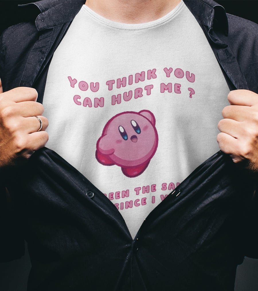 Kirby You Think You Can Hurt Me I've Been The Same Height Since I Was 12 T-Shirt