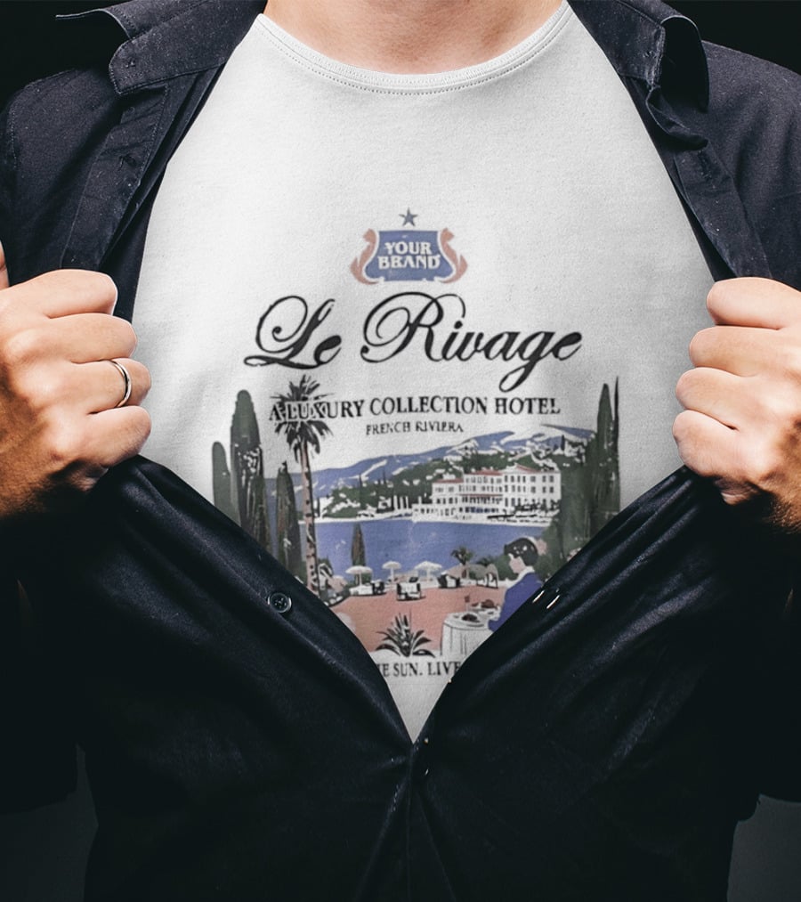 Le Rivage French Riviera Luxury Collection Hotel Soak Up The Sun Live The Dream Your Dreams T-Shirt