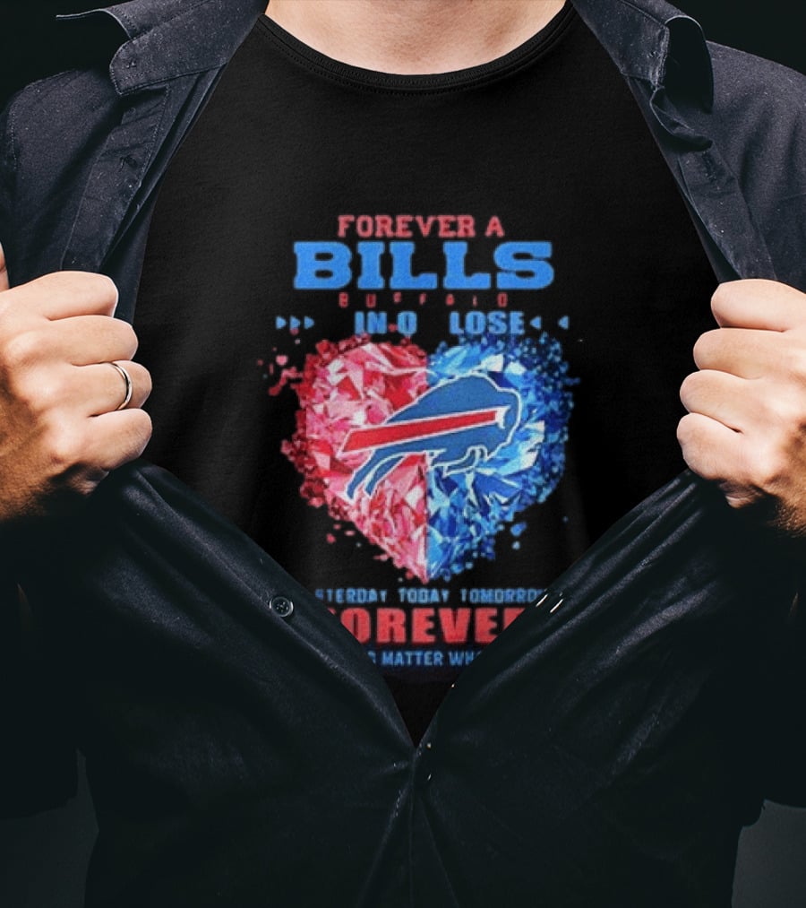 Buffalo Bills Forever No Matter What Heart Diamond Team Spirit T-Shirt