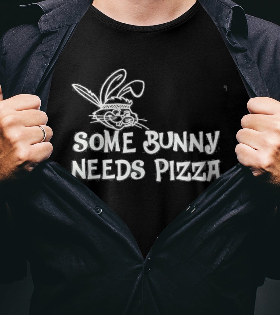 Easter Some Bunny Needs Pizza Funny Rabbit And Food Lovers T-Shirt