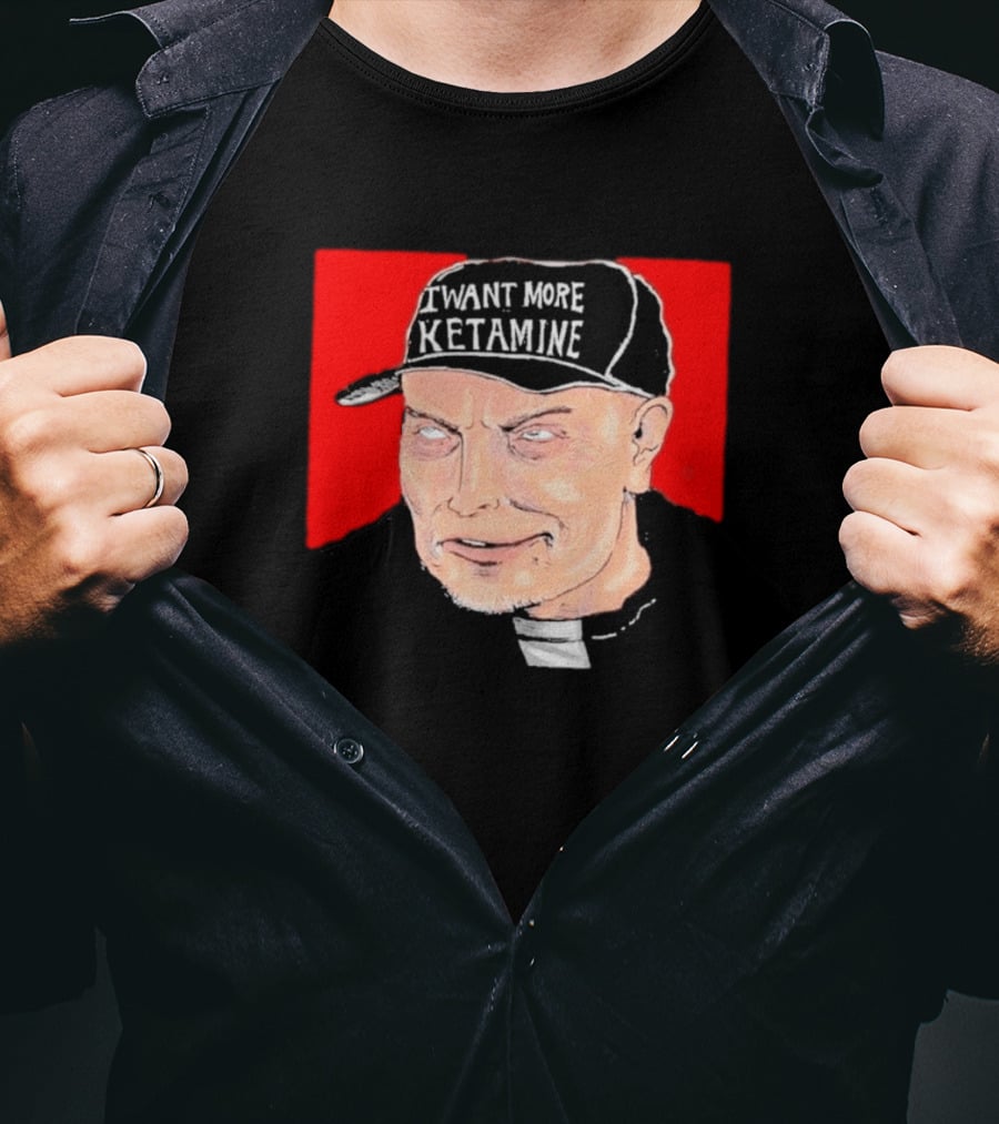 Elon Musk I Want More Ketamine Hat T-Shirt