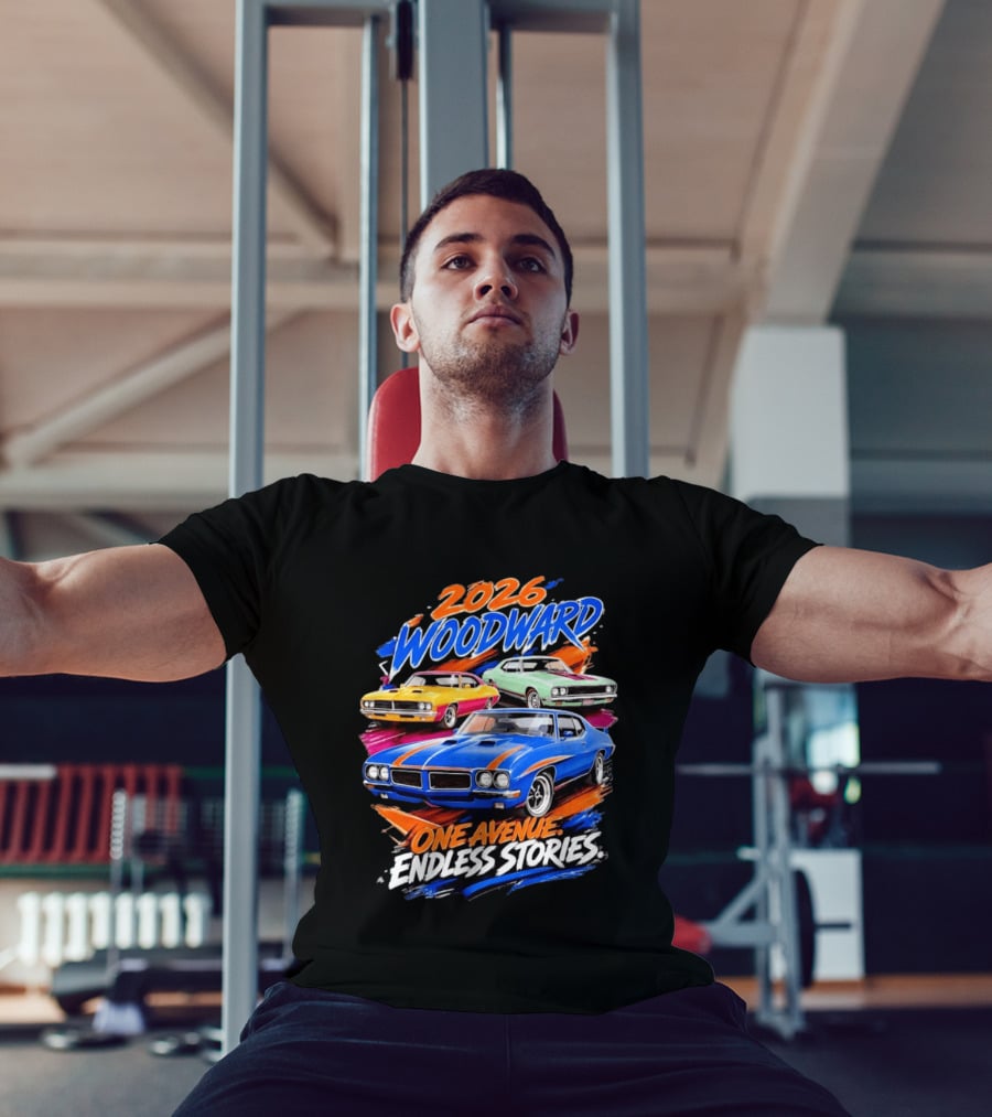 2026 Woodward One Avenue Endless Stories Muscle Car T-Shirt