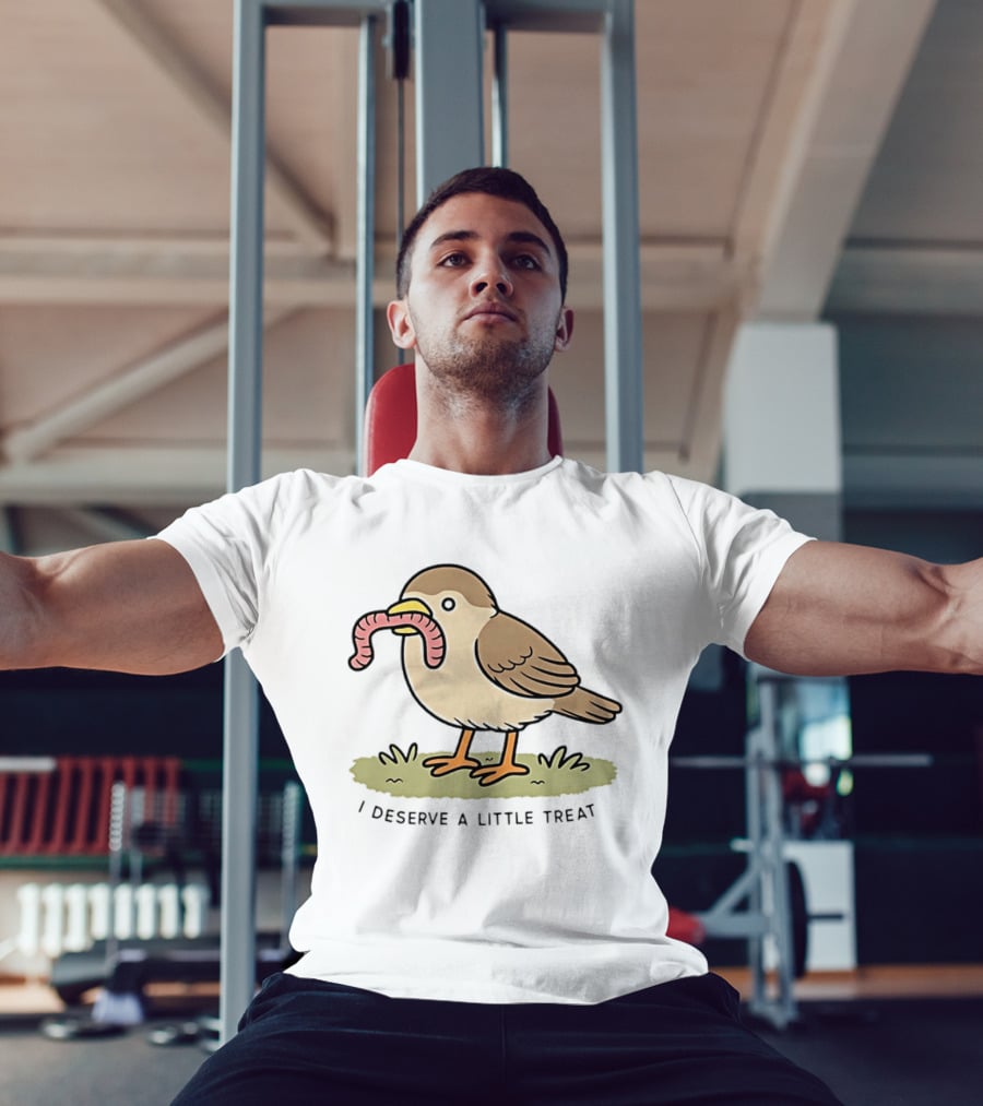 Classic I Deserve A Little Treat Bird Worm Fun T-Shirt