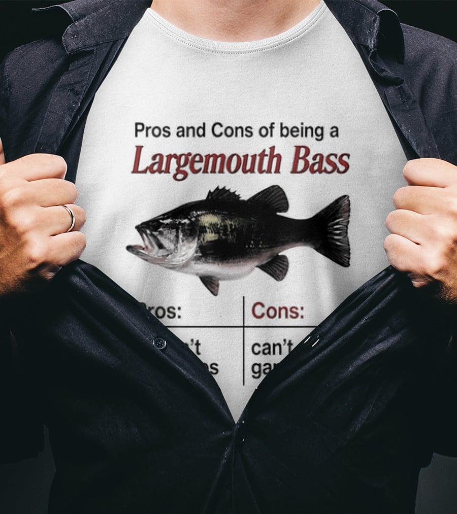 Pros And Cons Of Being A Largemouth Bass Doesn't Pay Taxes Can't Gamble T-Shirt